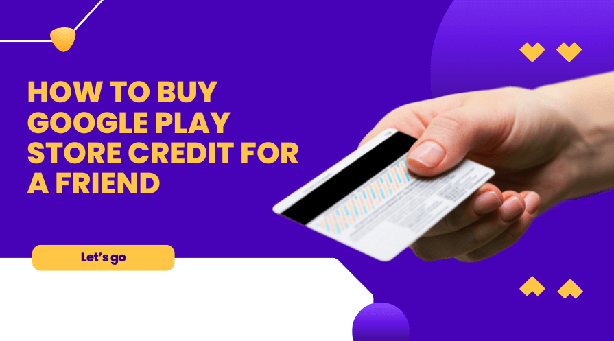 How to Buy Google Play Store Credit for a Friend